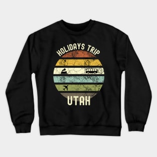 Holidays Trip To Utah, Family Trip To Utah, Road Trip to Utah, Family Reunion in Utah, Holidays in Utah, Vacation in Utah Crewneck Sweatshirt